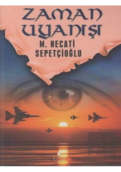 Zaman Uyanışı - Mustafa Necati Sepetçioğlu - İrfan Yayıncılık