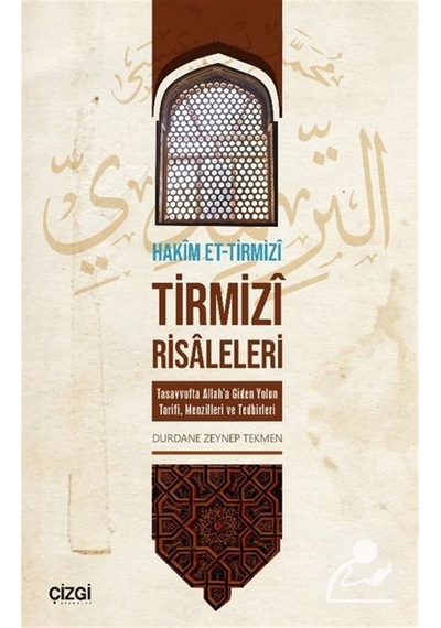 Tirmizî Risaleleri Tasavvufta Allah'a Giden Yolun Tarifi, Menz...
