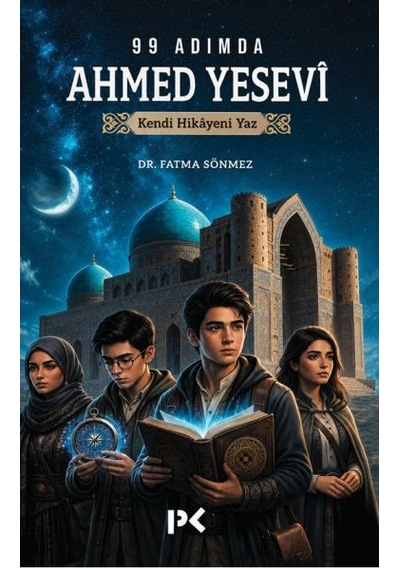 99 Adımda Ahmed Yesevî Kendi Hikâyeni Yaz - Aıaı-898031