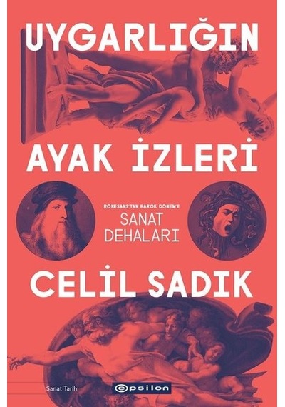 Uygarlığın Ayak İzleri Rönesans'tan Barok Dönem'e Sanat Dehaları