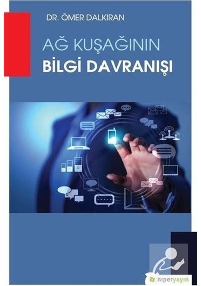 Ağ Kuşağının Bilgi Davranışı  - Ömer Dalkıran  - Hiperlink