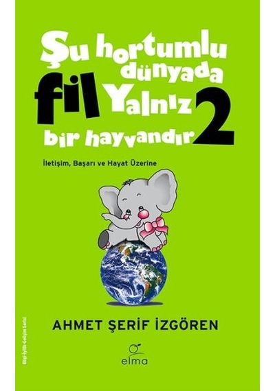 Şu Hortumlu Dünyada Fil Yalnız Bir Hayvandır 2 - Yeşil Kapak - Mydr-634893