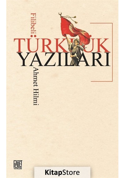 Türklük Yazıları - Filibeli Ahmet Hilmi - Palet Yayınları