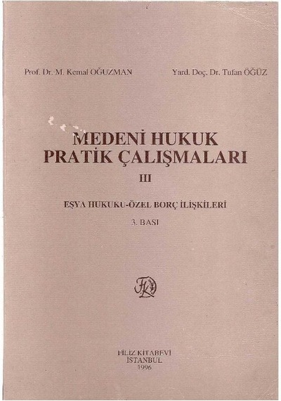 Medeni Hukuk Pratik Çalışmaları 3 - Kemal Oğuzman - Tufan Öğüz