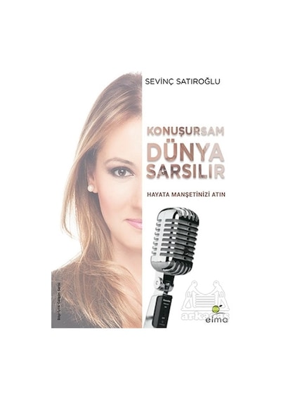 Konuşursam Dünya Sarsılır - Sevinç Satıroğlu - Elma Yayınevi