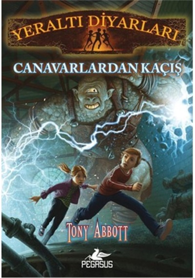 Yeraltı Diyarları 2 - Canavarlardan Kaçış - Tony Abbott - Pegasus