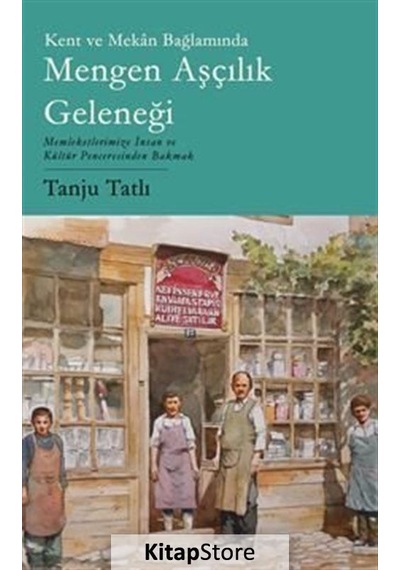 Kent ve Mekan Bağlamında Mengen Aşçılık Geleneği / Memleketimi...