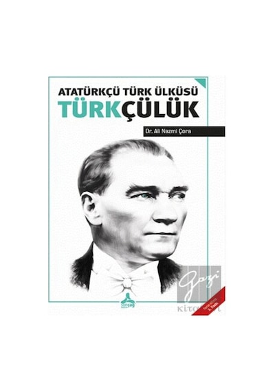 Atatürkçü Türk Ülküsü Türkçülük -  Sonçağ Yayınları