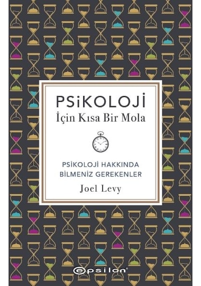Psikoloji İçin Kısa Bir Mola - Joel Levy - Epsilon Yayınevi