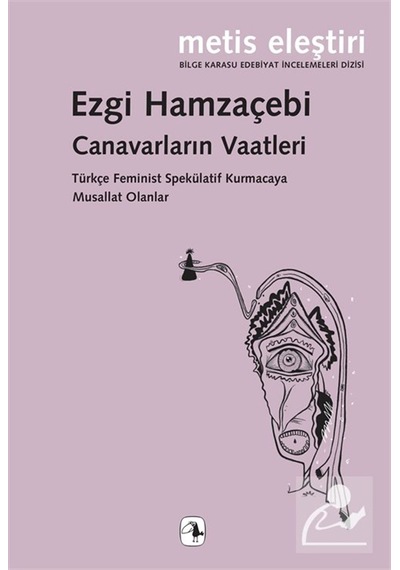 Canavarların Vaatleri & Türkçe Feminist Spekülatif Kurmacaya M...