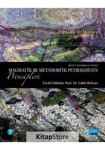 Magmatik ve Metamorfik Petrolojinin Prensipleri - John D. Winter - Nobel Akademik Yayıncılık