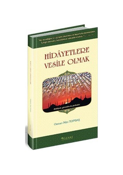 Hidayetlere Vesile Olmak - Osman Nuri Topbaş - Yüzakı Yayıncılık