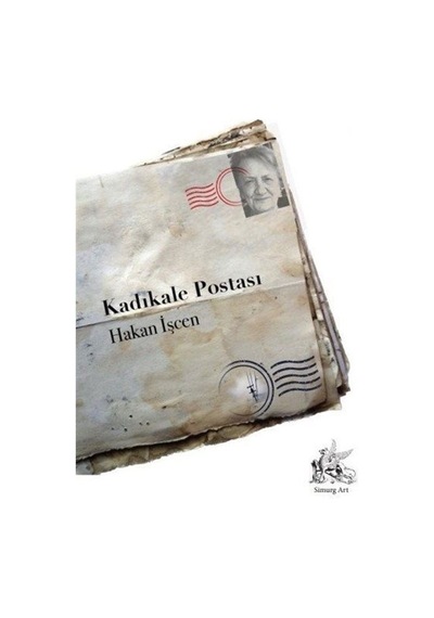Kadıkale Postası - Hakan İşcen - Simurg Art Yayınları