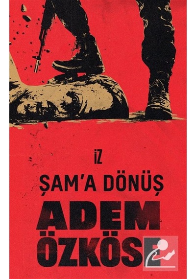 Şam'a Dönüş / Adem Özköse