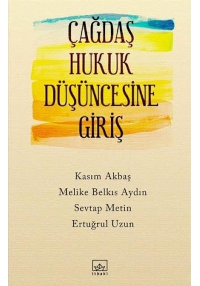 Çağdaş Hukuk Düşüncesine Giriş - Belkıs Aydın -  Sevtap Metin - İthaki Yayınları