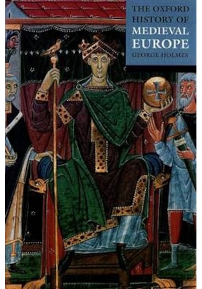 The Oxford History of Medieval Europe 9780192801333