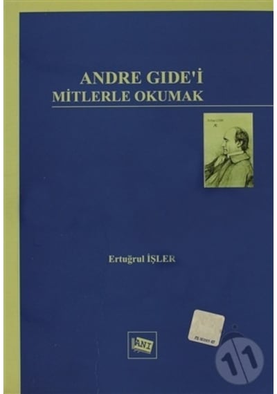 Andre Gide'i Mitlerle Okumak - Ertuğrul İşler - Anı Yayıncılık