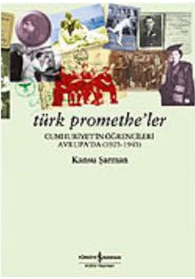 Türk Promethe'ler - Kansu Şarman - İş Bankası Kültür Yayınları