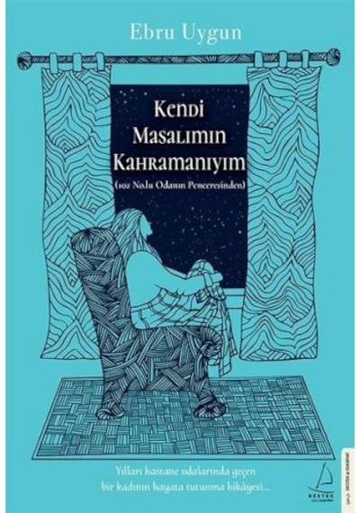 Kendi Masalımın Kahramanıyım - Ebru Uygun - Destek Yayınları