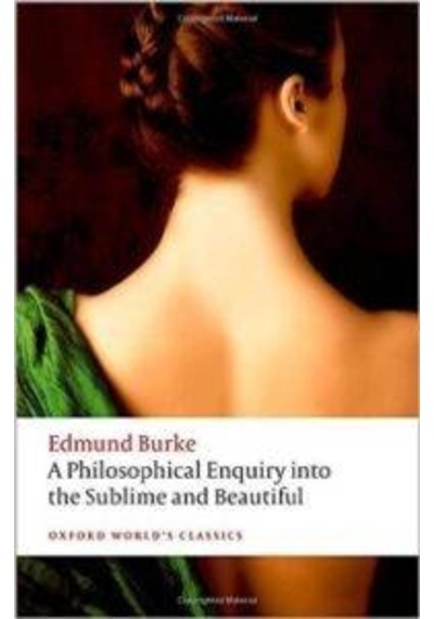 A Philosophical Enquiry İnto The Origin Of Our Ideas Of The Subli