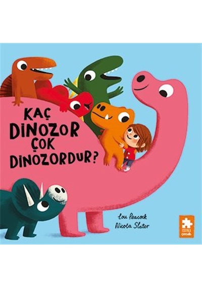 Kaç Dinozor Çok Dinozordur / Lou Peacock