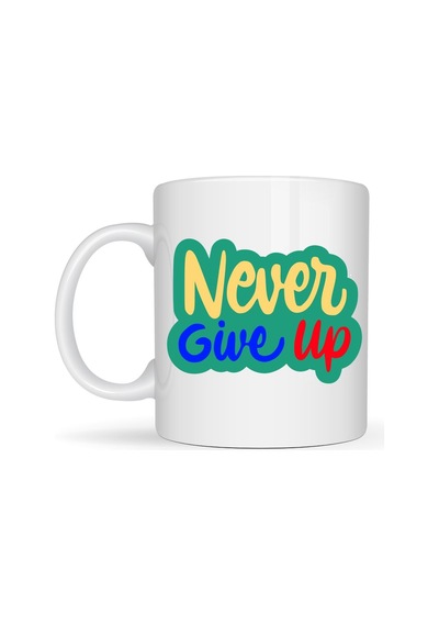 Never Give Up Asla Pes Etme Yazılı Porselen Kupa Model 145 Motivasyon Temalı Renkli Tasarım Kahv