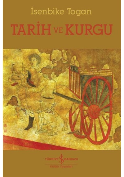 Tarih ve Kurgu - İsenbike Togan - İş Bankası Kültür Yayınları