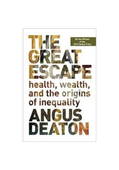 The Great Escape: Health Wealth and the Origins of Inequality - Angus Deaton - Princeton University Press