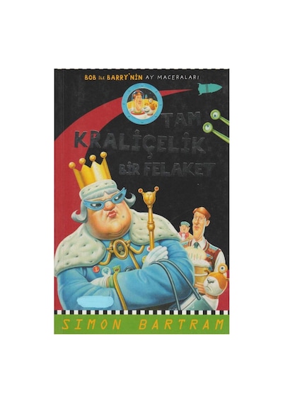 Tam Kraliçelik Bir Felaket Bob İle Barry'nin Ay Maceraları - Simon Bartram İlk Baskı 2014