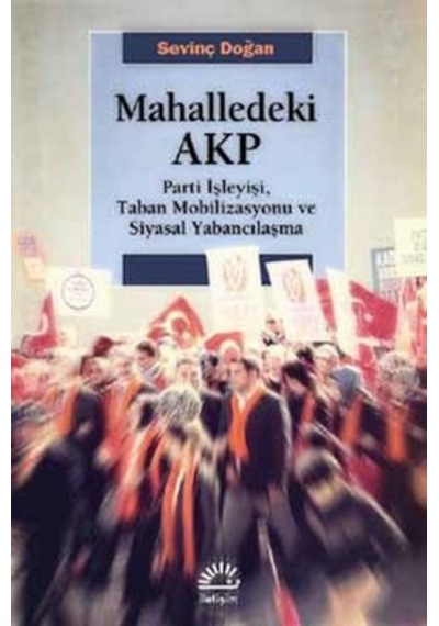 Mahalledeki AKP - Sevinç Doğan - İletişim Yayınları