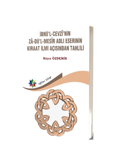 İbnü'l Cevzi'nin Za-dü'l  - Mesir Adlı Eserinin Kıraat İlmi Açısından Tahlili  - Büşra Özdemir  - Eğiten Kitap