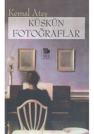 Küskün Fotoğraflar - Kemal Ateş - İmge Kitabevi