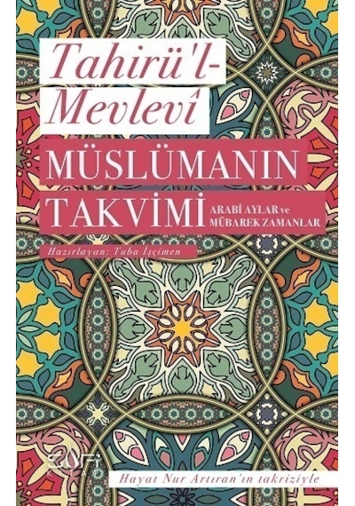 Müslümanın Takvimi - Arabi Aylar Ve Mübarek  Zamanlar