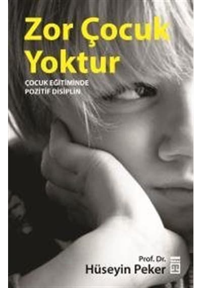 Zor Çocuk Yoktur - Hüseyin Peker - Timaş Yayınları