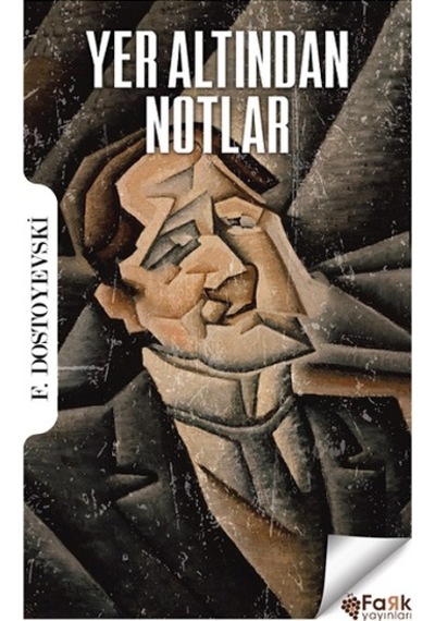 Yer Altından Notlar - Fark Yayınları - Fyodor Mihayloviç Dostoyev