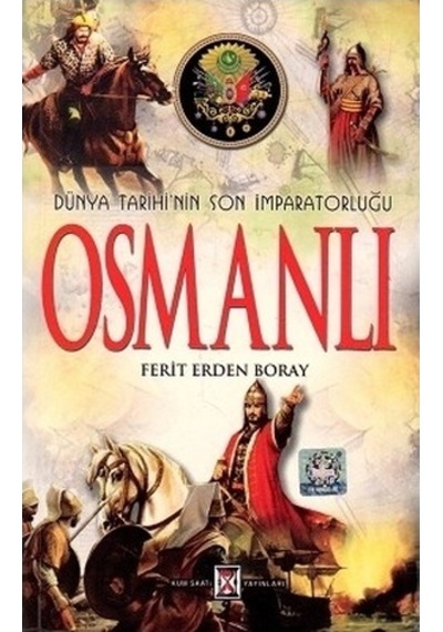 Dünya Tarihi Nin Son İmparatorluğu Osmanlı - Ferit Erden Boray