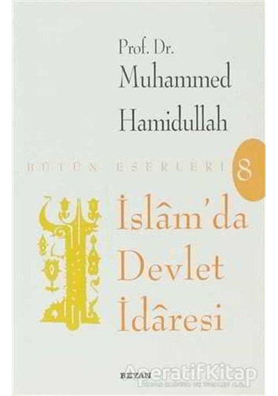 İslam'da Devlet İdaresi - Muhammed Hamidullah - Beyan Yayınları