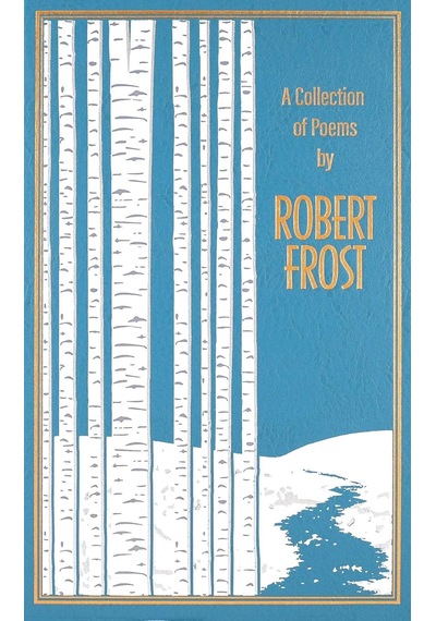 A Collection Of Poems By Robert Frost Leather-bound Classics