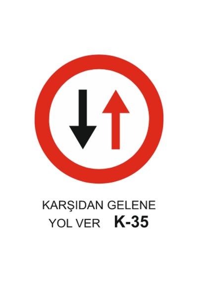Karşıdan Gelene Yol Ver Trafik Levhası - K - 35