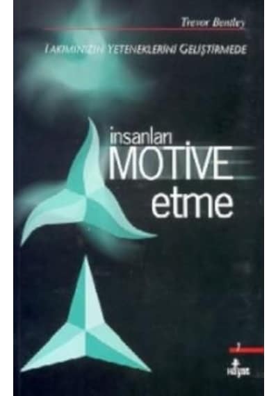 İnsanları Motive Etme - Trevor Bentley - Hayat Yayıncılık