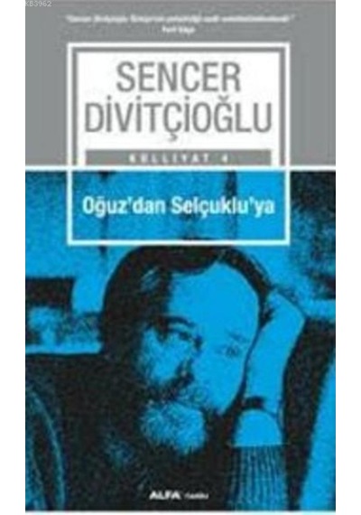 Oğuz'Dan Selçuklu'Ya Külliyat 4-Alfa Yayınları