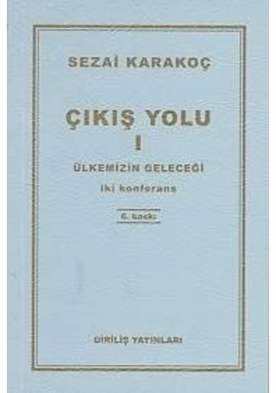 Çıkış Yolu 1 - Ülkemizin Geleceği - Sezai Karakoç - Diriliş Yayınları
