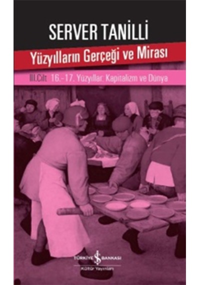 Yüzyılların Gerçeği Ve Mirası 3. Cilt - 16.-17. Yüzyıllar: Kapita