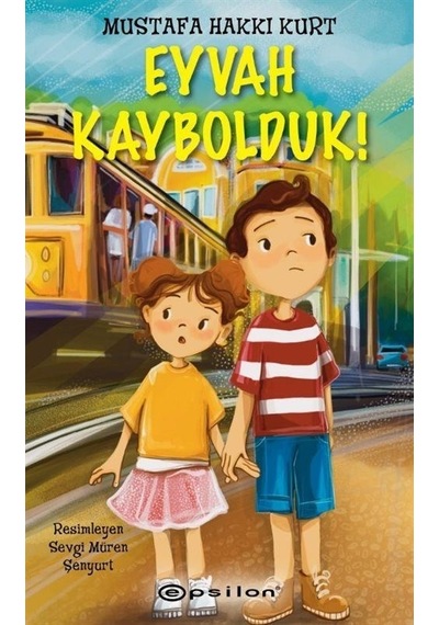 Eyvah Kaybolduk! - Mustafa Hakkı Kurt - Epsilon Yayınevi