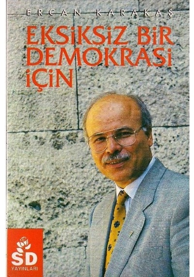 Eksiksiz Bir Demokrasi İçin - Ercan Karakaş