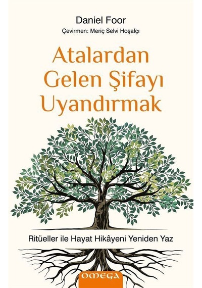 Atalardan Gelen Şifayı Uyandırmak / Daniel Foor