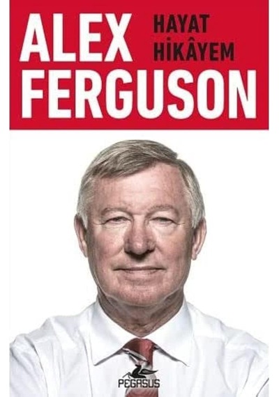 Alex Ferguson - Hayat Hikayem