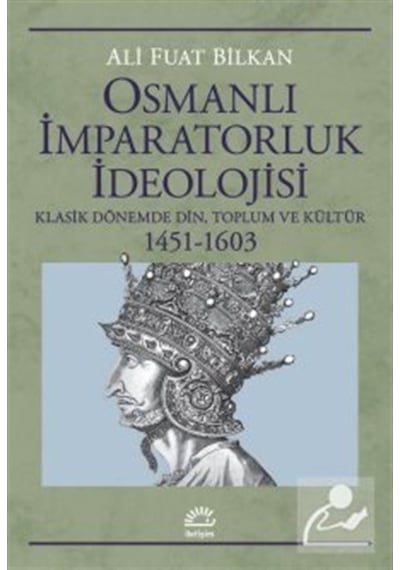 Osmanlı Imparatorluk Ideolojisi / Prof. Dr. Ali Fuat Bilkan 9789750531187