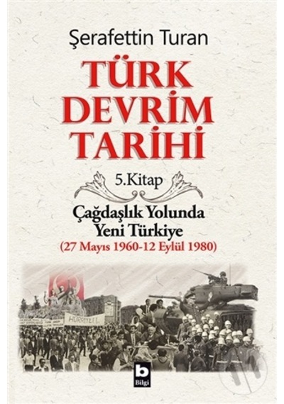 Türk Devrim Tarihi (5. Kitap) - Şerafettin Turan - Bilgi Yayınevi