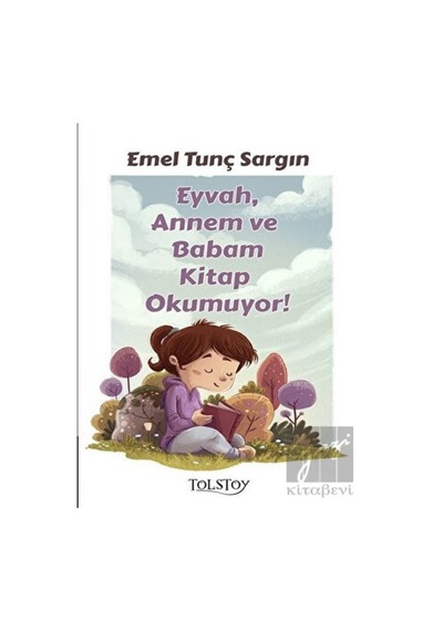 Eyvah Annem ve Babam Kitap Okumuyor - Emel Tunç Sargın - Tolstoy Yayıncılık